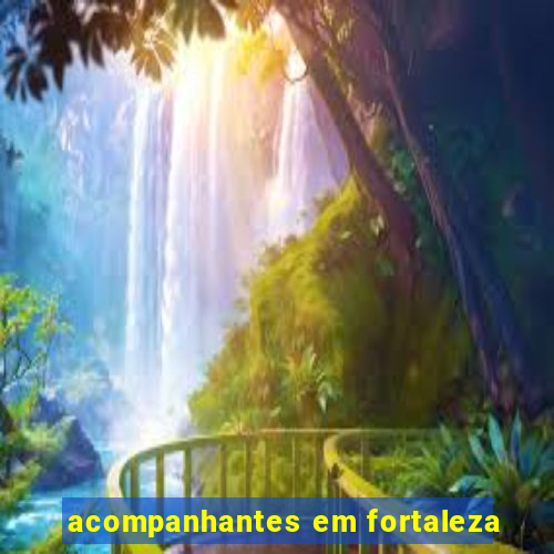 acompanhantes em fortaleza